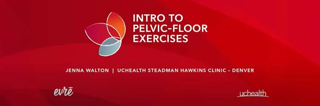 UCHealth Evre introduction to pelvic floor exercises video screen